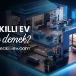 akilli-ev-ne-demek